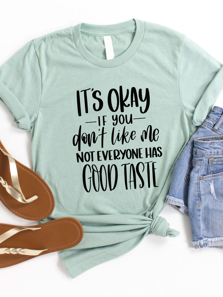 Not Everyone Has Good Taste Graphic Tee