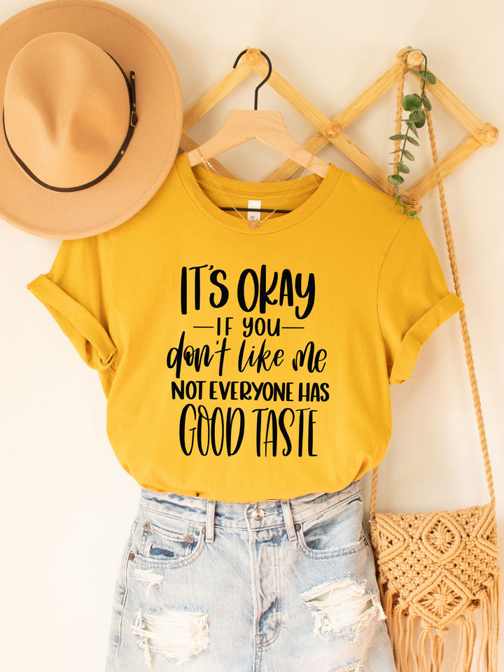 Not Everyone Has Good Taste Graphic Tee