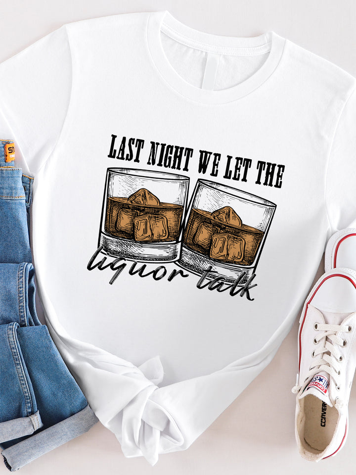 Last Night Liquor Talk Graphic Tee