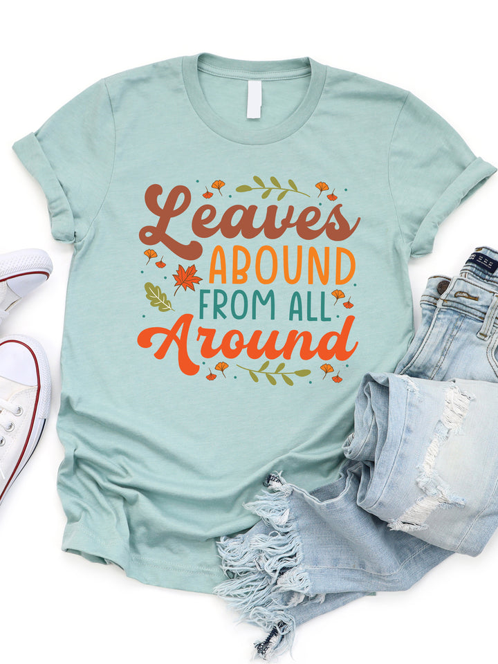 Leaves Abound From All Around Graphic Tee