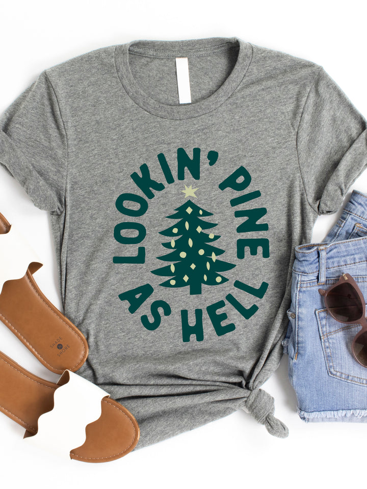 Looking Pine As Hell Graphic Tee