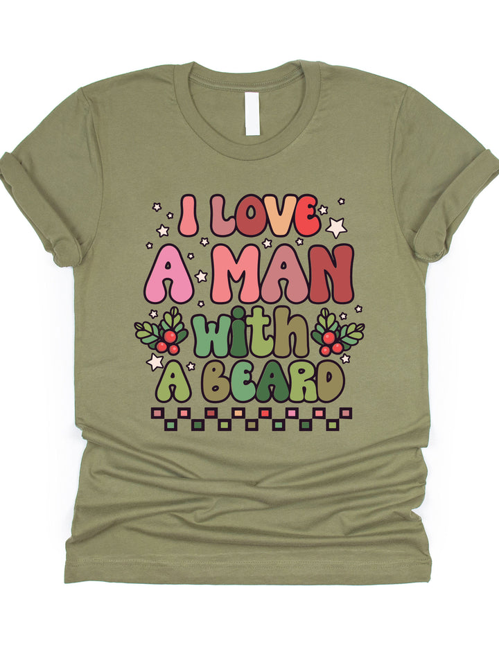I Love A Man With A Beard Graphic Tee