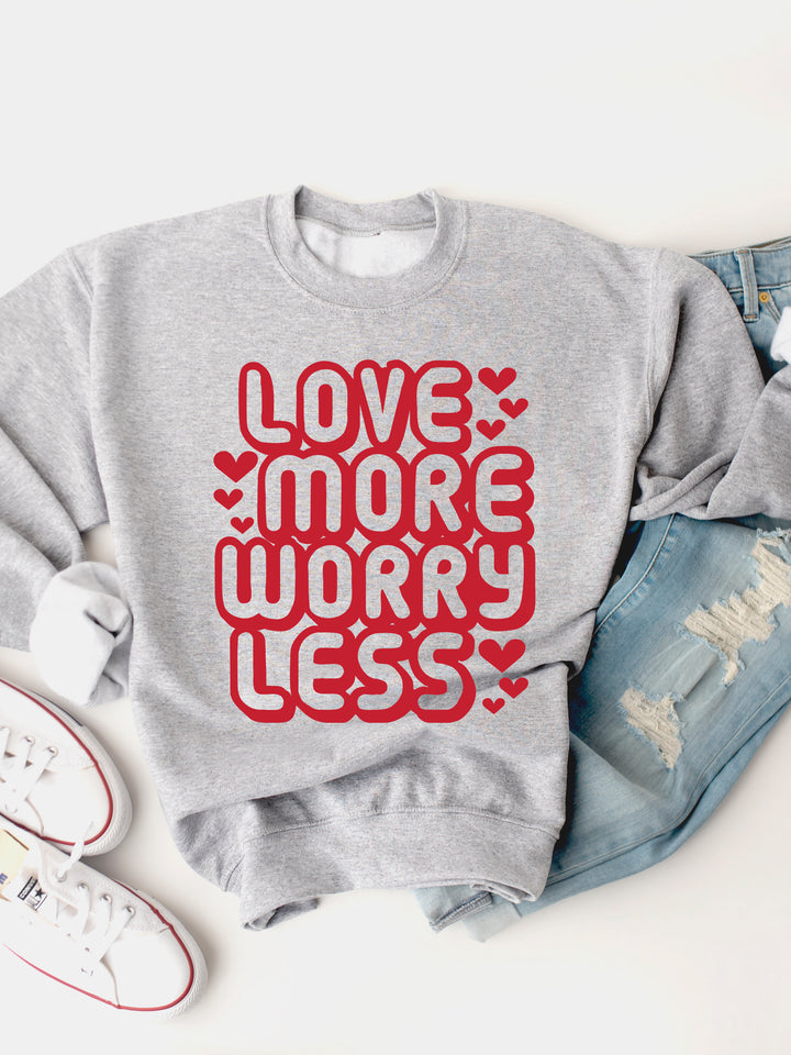 Love more Worry Less Graphic Sweatshirt