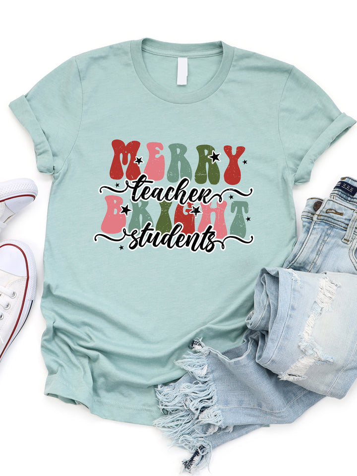 Merry Teachers Bright Students Graphic Tee