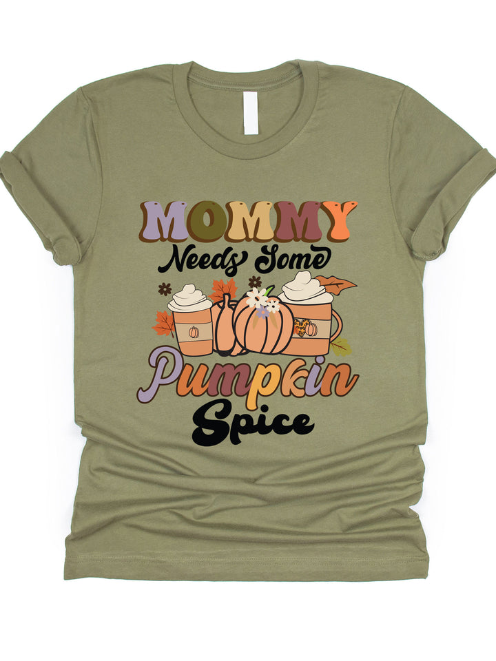 Mommy Needs Some Pumpkin Spice Graphic Tee