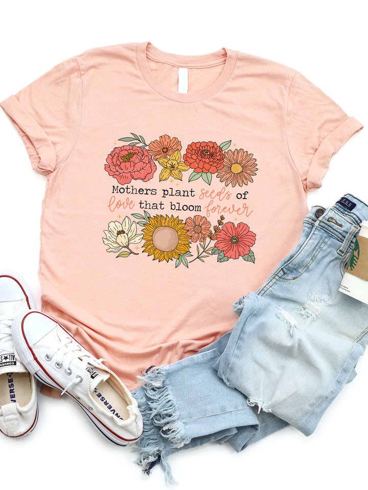 Mother's plant the seeds of Love Graphic Tee