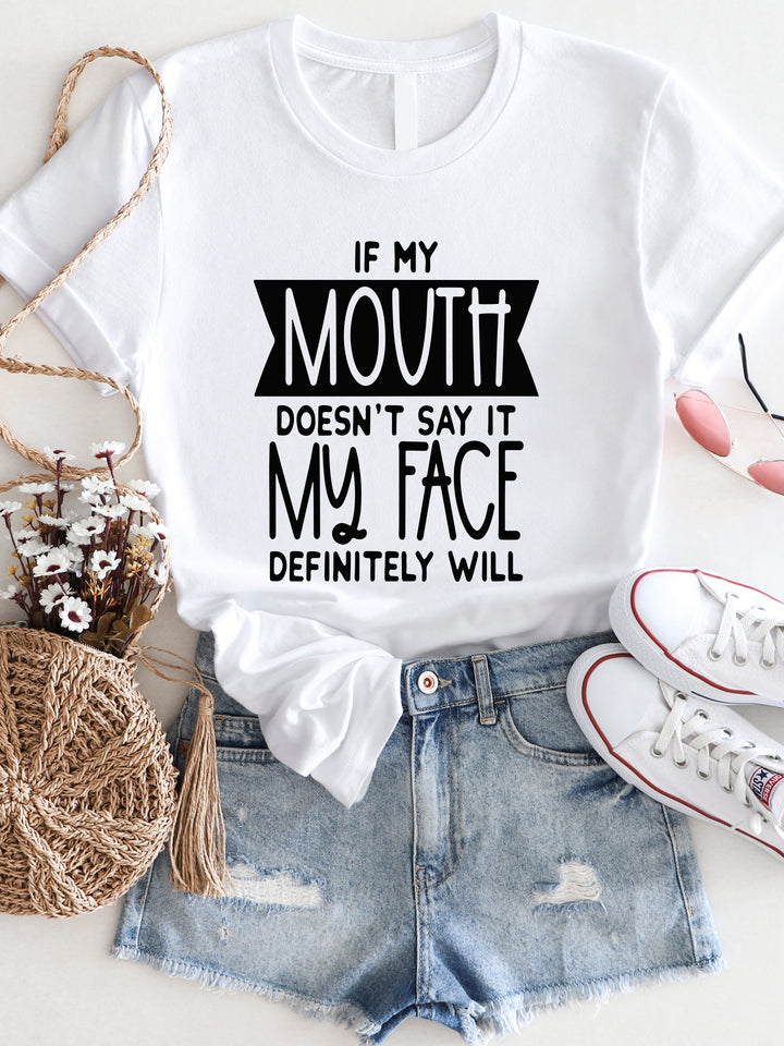 If my mouth doesn't say it, my face will Graphic Tee