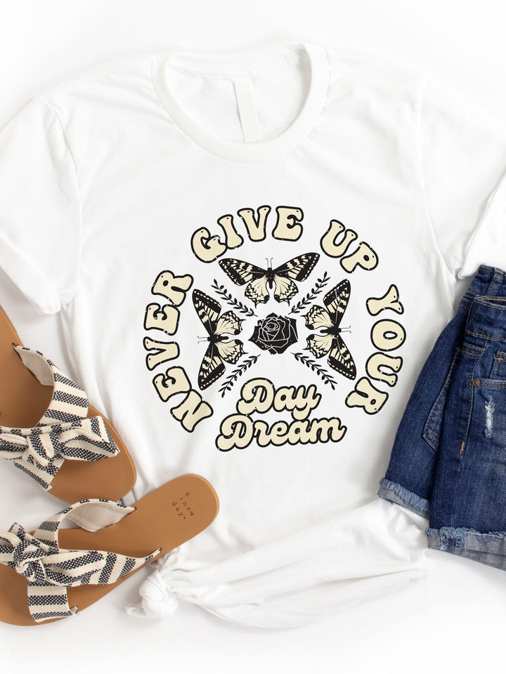 Never Give Up Your Day Dream Graphic Tee