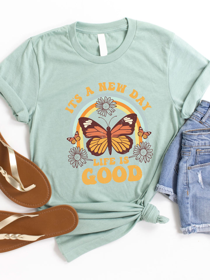 It's a new day, Life is good Graphic Tee