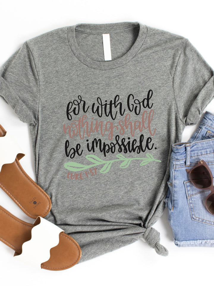 With God Nothing Is Impossible Graphic Tee