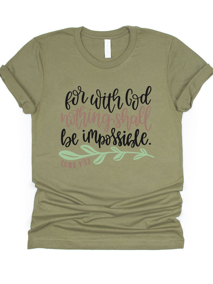 With God Nothing Is Impossible Graphic Tee