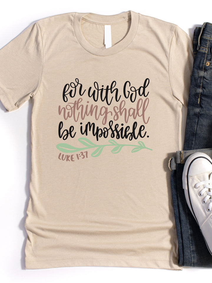 With God Nothing Is Impossible Graphic Tee