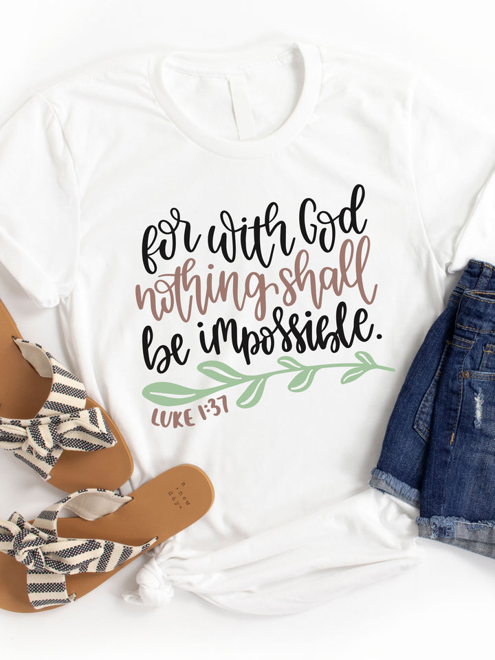 With God Nothing Is Impossible Graphic Tee