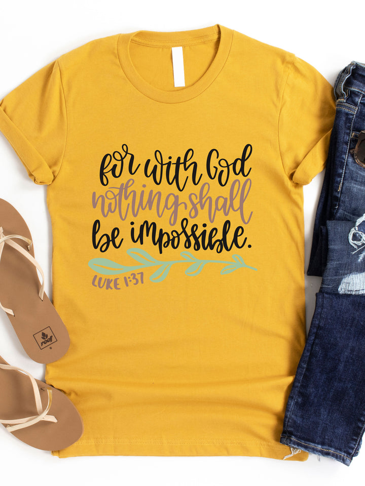 With God Nothing Is Impossible Graphic Tee