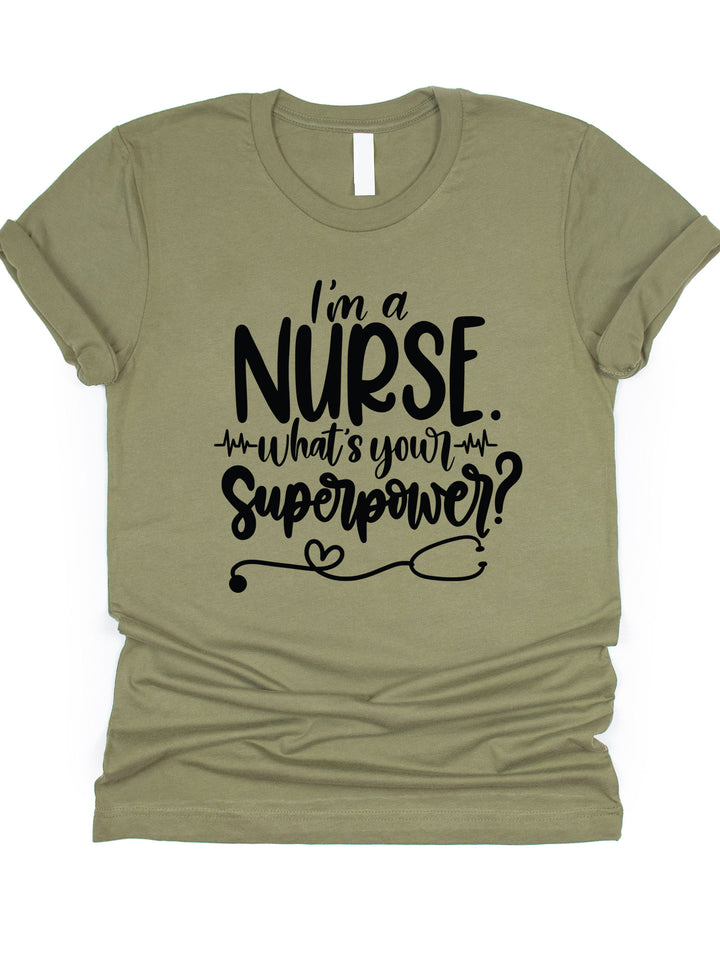 i'm a Nurse What's your Superpower Graphic Tee