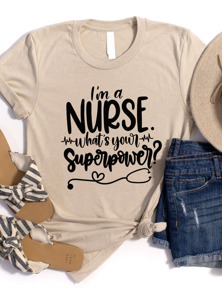 i'm a Nurse What's your Superpower Graphic Tee