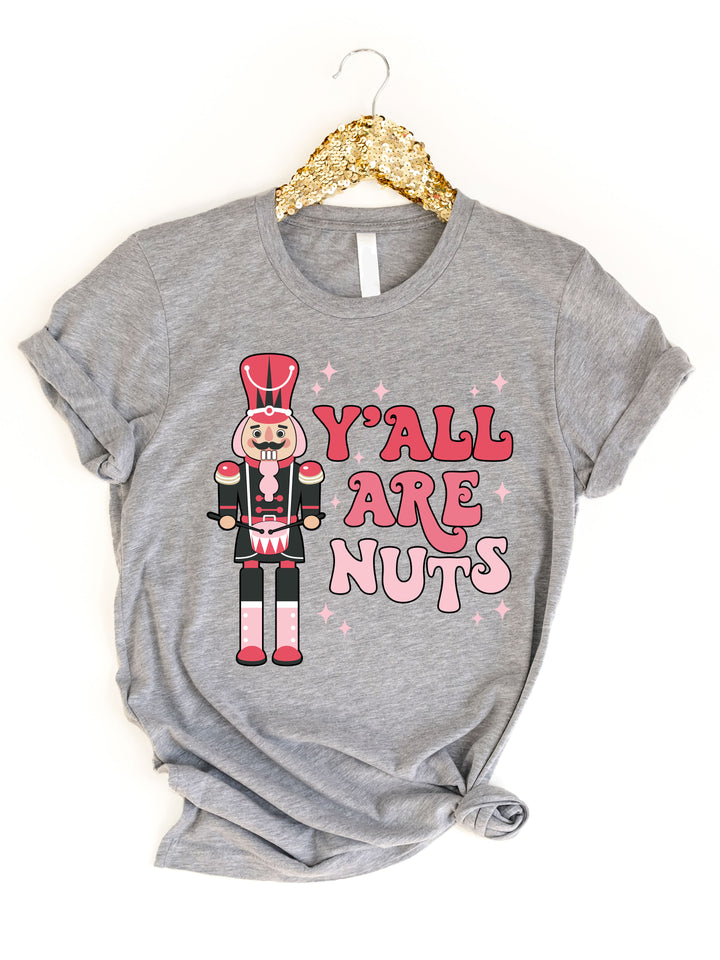 Nutcracker Y'all are Nuts Graphic Tee
