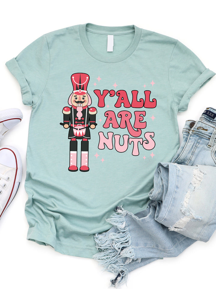 Nutcracker Y'all are Nuts Graphic Tee