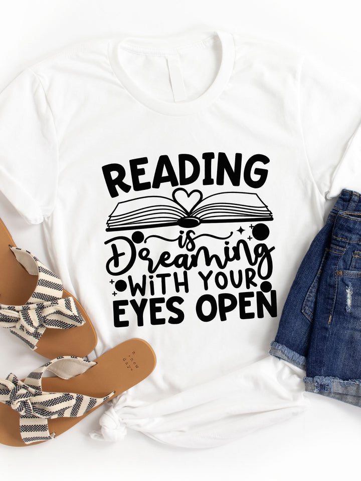 Reading is Dreaming with your eye open Graphic Tee