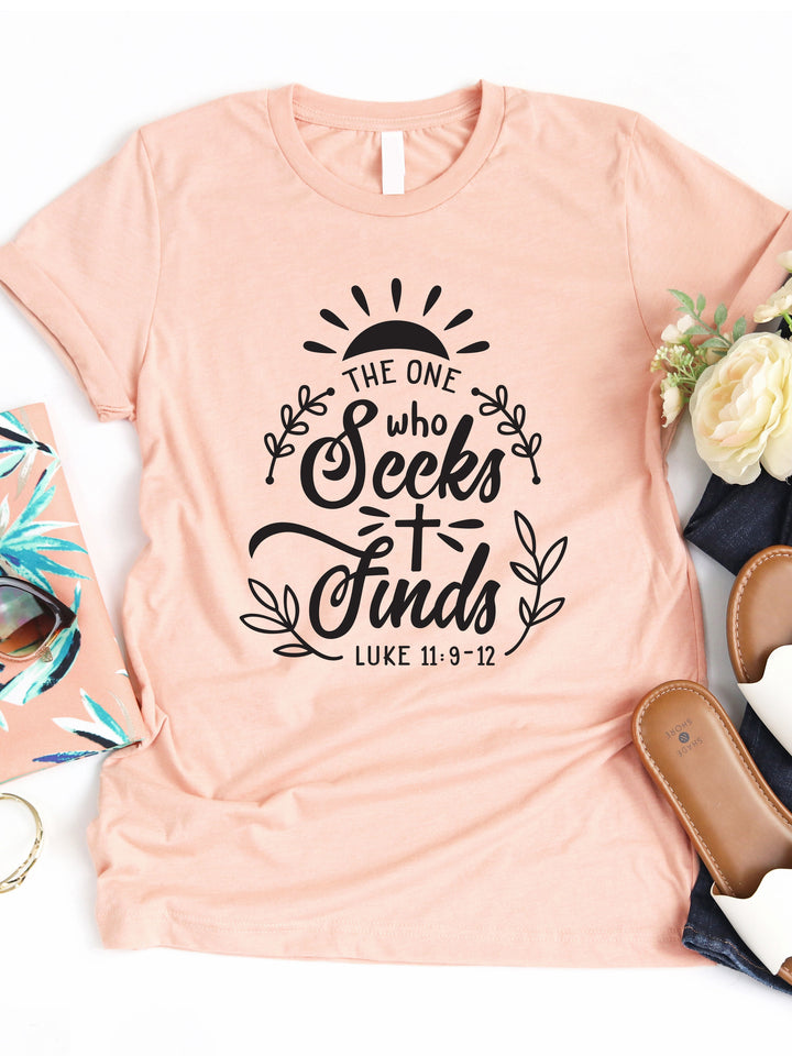 The one who Seeks Finds Graphic Tee