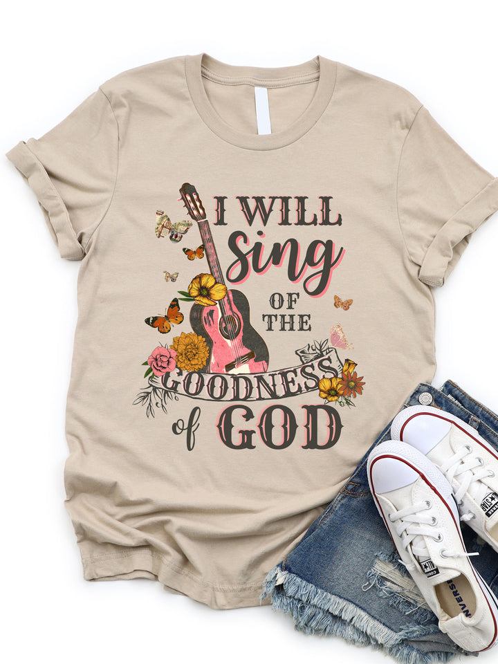 I Will Sing Of The Goodness Of God Graphic Tee