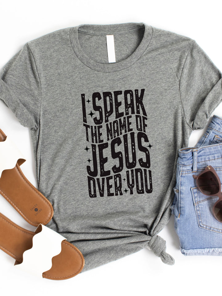 Speak the Name of Jesus Graphic Tee