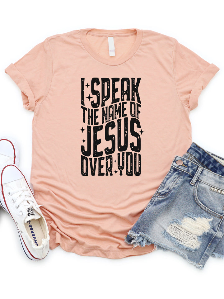 Speak the Name of Jesus Graphic Tee