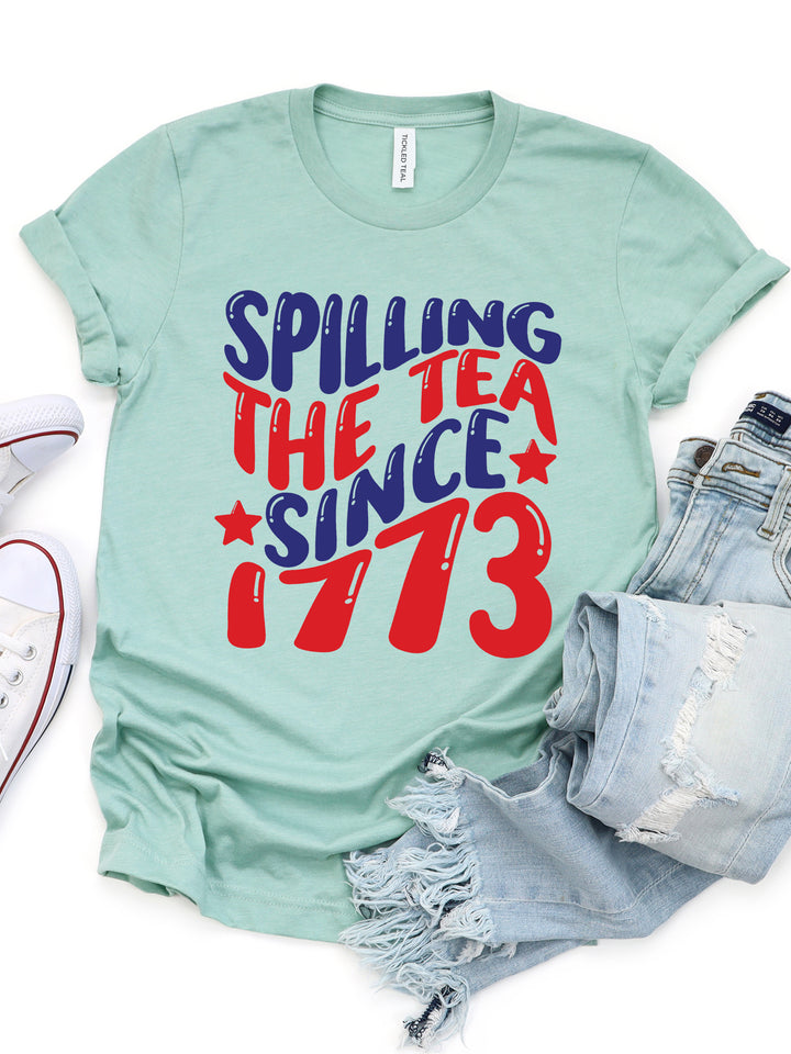 Spilling The Tea Since 1773 Graphic Tee