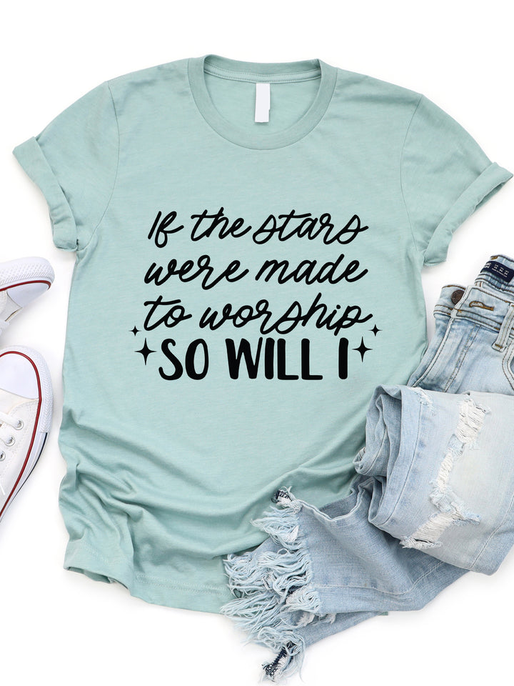 So Will I Graphic Tee