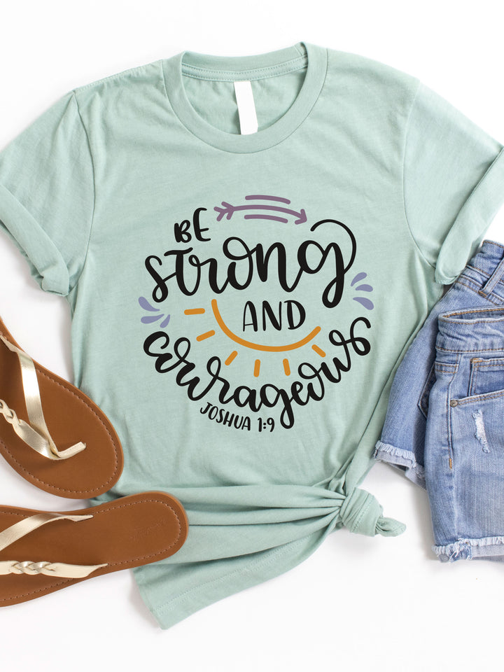 Be Strong and Courageous Graphic Tee