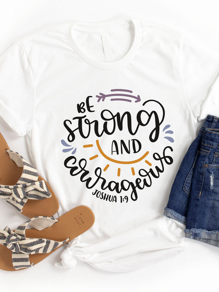 Be Strong and Courageous Graphic Tee