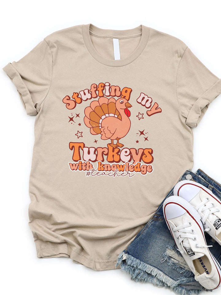 Stuffing My Turkeys With Knowledge #Teacher Graphic Tee