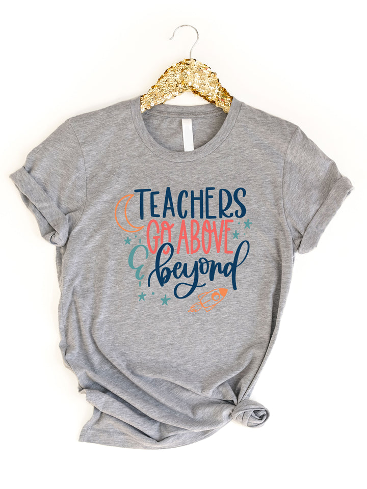 Teachers go above and beyond Graphic Tee