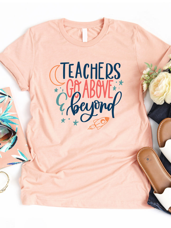 Teachers go above and beyond Graphic Tee