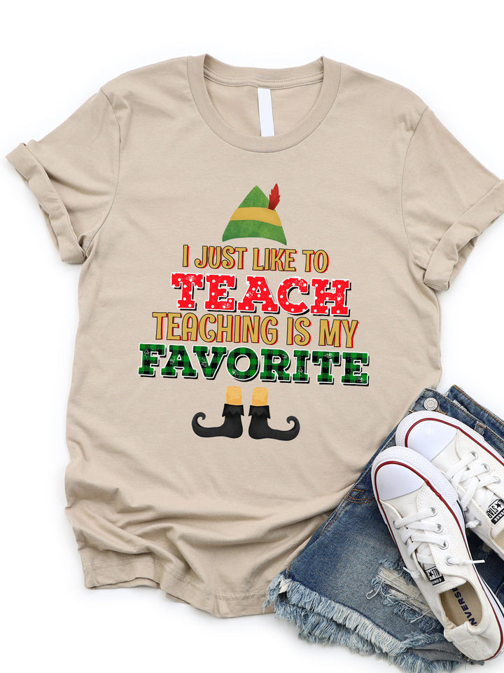 I Just like to Teach Teaching is my Favorite Graphic Tee