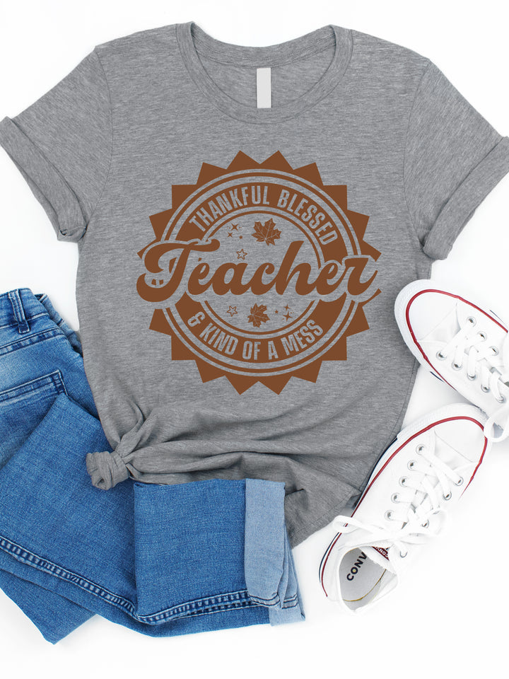 Thankful Blessed & Kind Of A Mess Teacher Graphic Tee