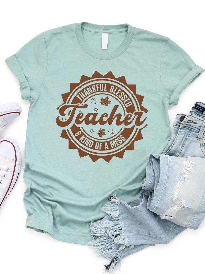 Thankful Blessed & Kind Of A Mess Teacher Graphic Tee