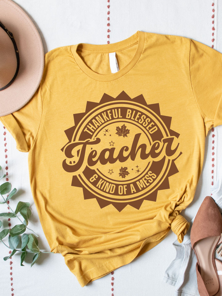 Thankful Blessed & Kind Of A Mess Teacher Graphic Tee