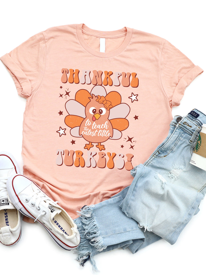 Thankful To Teach The Cutest Little Turkeys Graphic Tee