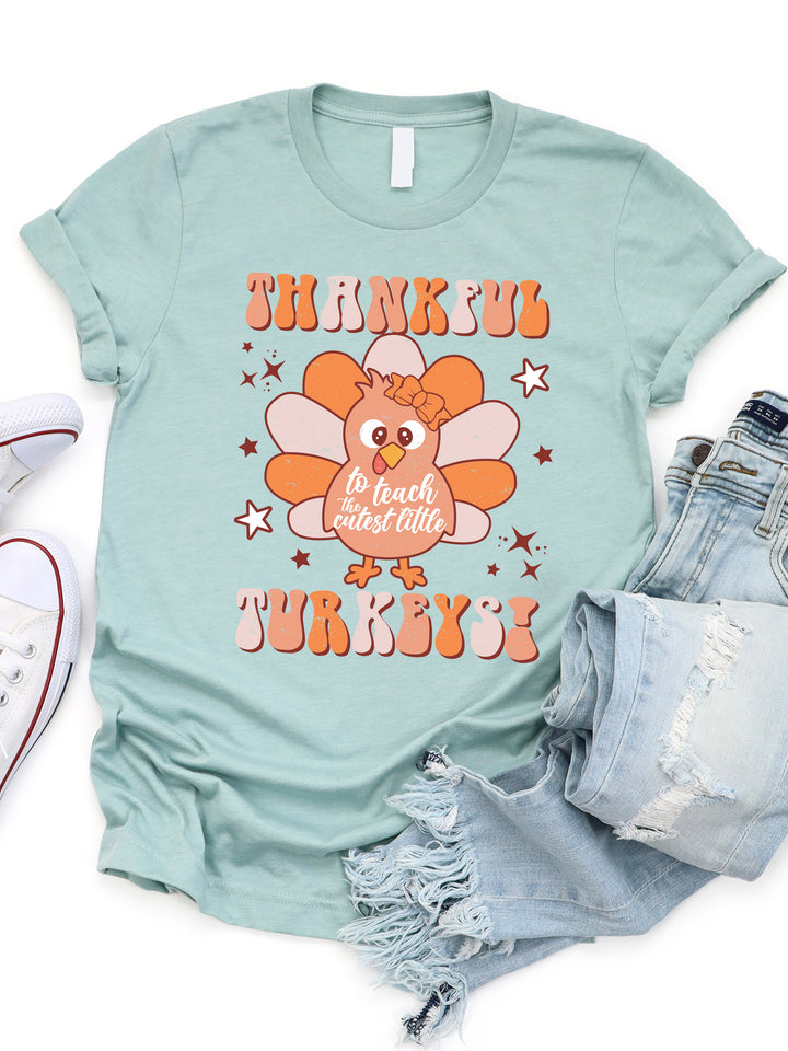 Thankful To Teach The Cutest Little Turkeys Graphic Tee