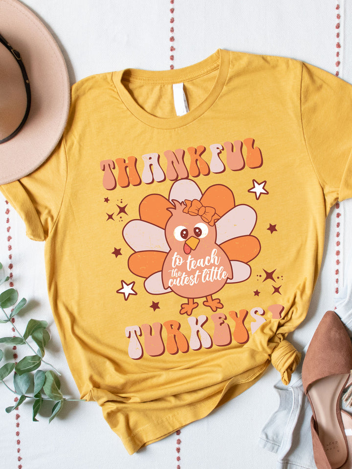 Thankful To Teach The Cutest Little Turkeys Graphic Tee