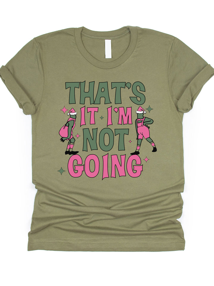 That's it I'm not going Grinch Graphic Tee
