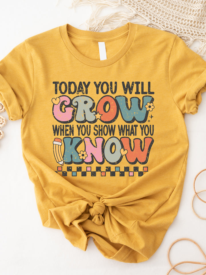 Today You Will Grow Graphic Tee