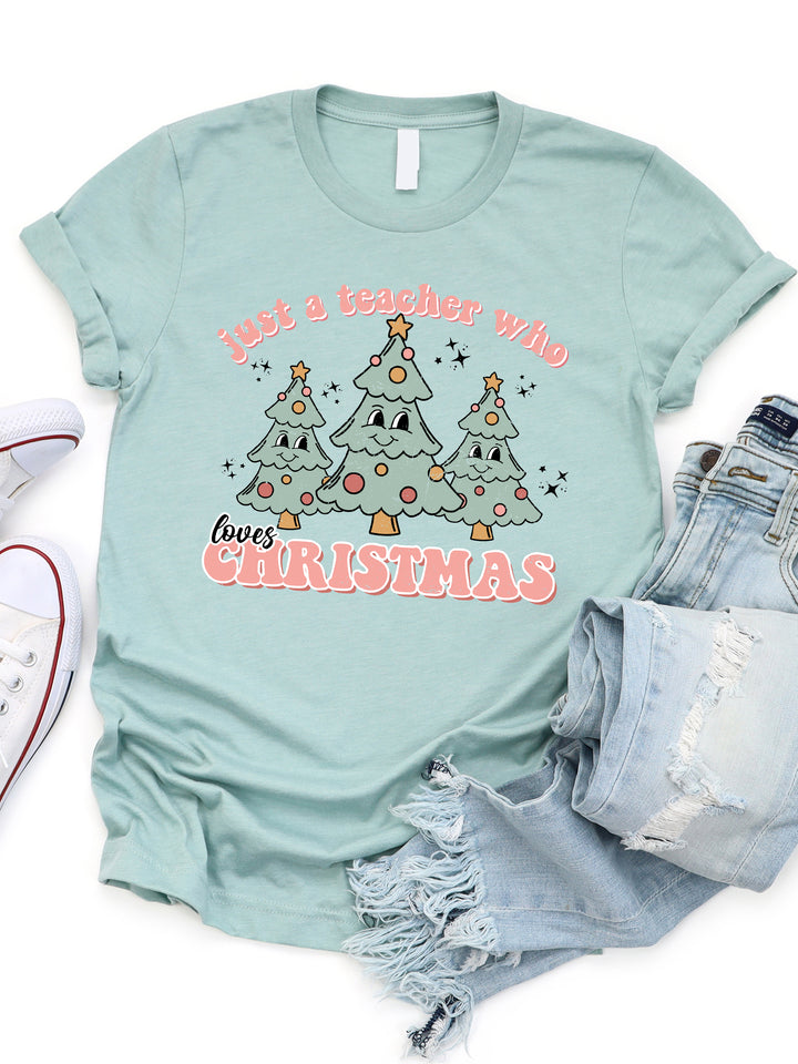 Just A Teacher Who Loves Christmas Graphic Tee