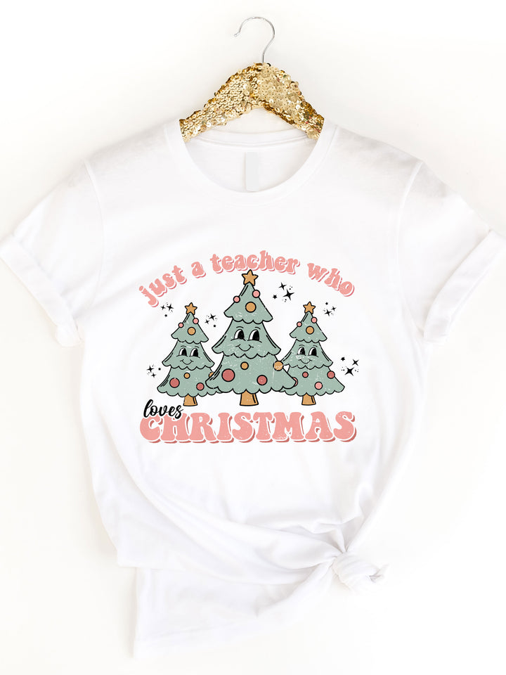 Just A Teacher Who Loves Christmas Graphic Tee