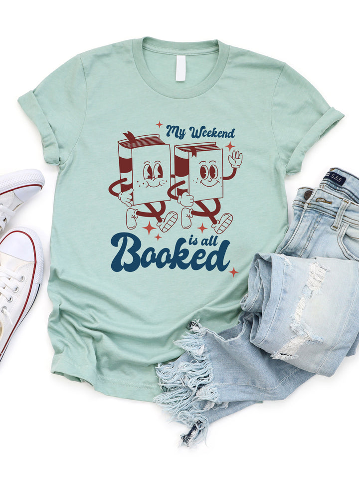 My Weekend is Booked Graphic Tee