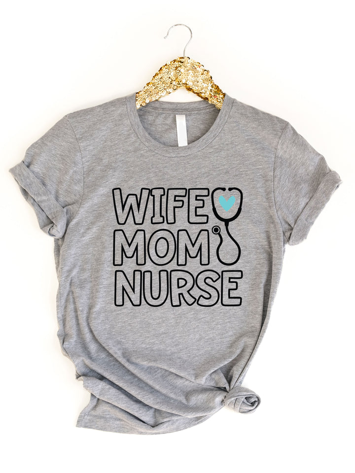Wife Mom Nurse Graphic Tee