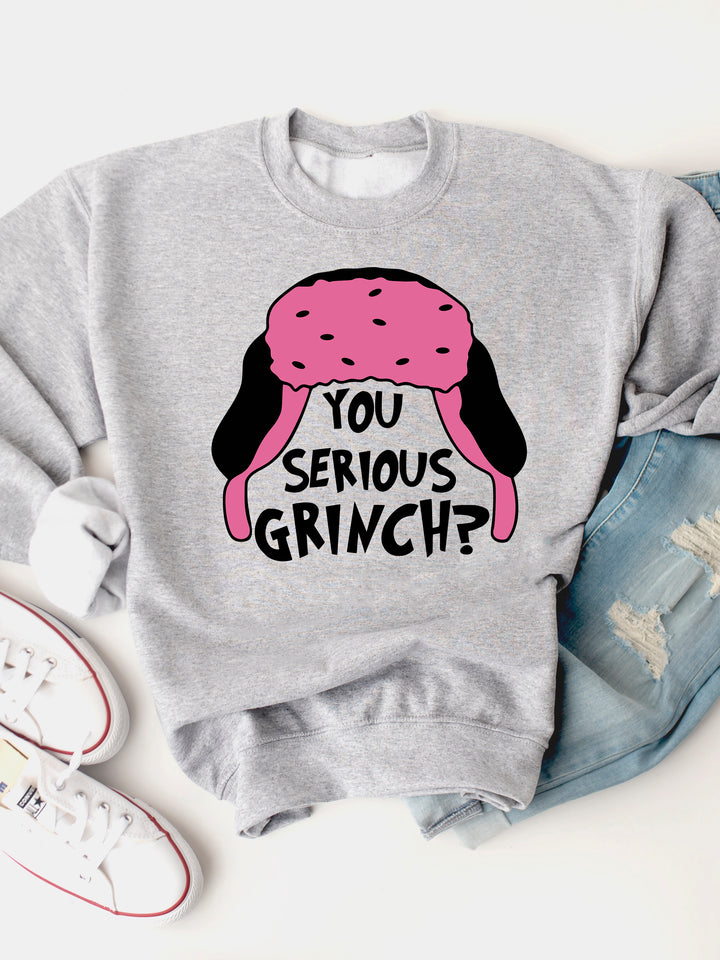 You Serious Grinch? - Graphic Sweatshirt
