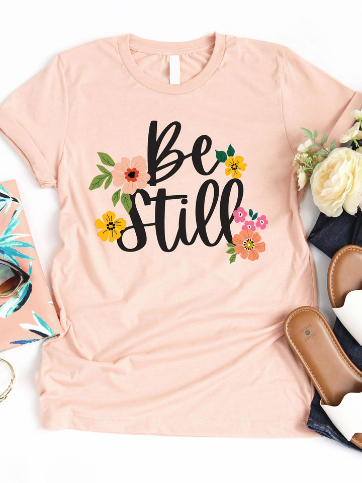 Be Still Graphic Tee