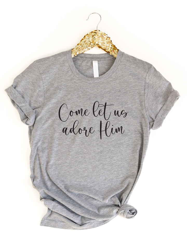 Come let us adore Him Graphic Tee - @savvyskirtgirl